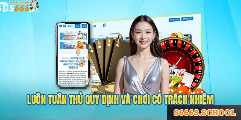 Chơi có trách nhiệm là luôn tuân thủ quy định nhà cái Chơi có trách nhiệm là luôn tuân thủ quy định nhà cái