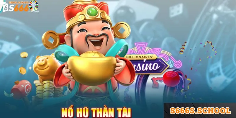 Tìm hiểu về game nổ hũ thần tài Tìm hiểu về game nổ hũ thần tài